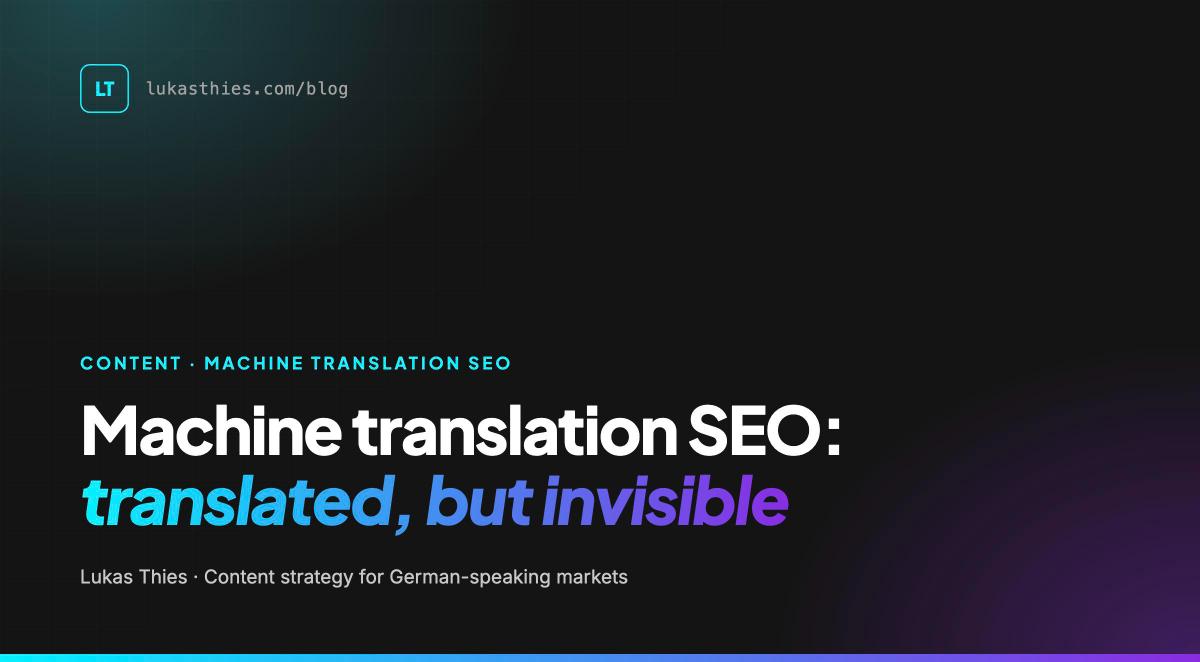 Machine translation SEO: title graphic on why translated German pages stay invisible in AI search
